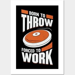 Born To Throw Forced To Work Discus Thrower Gift Posters and Art